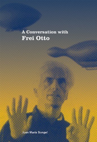A Conversation with Frei Otto
