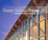Green School Primer Lessons in Sustainability