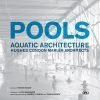 Pools: Aquatic Architecture