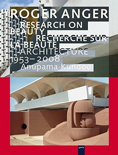 Roger Anger Research on Beauty Architecture 1953-2008