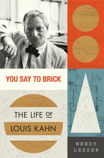 You Say to Brick The Life of Louis Kahn