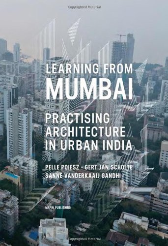 Learning from Mumbai Practising Architecture in Urban India