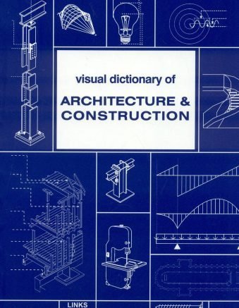 Visual Dictionary of Architecture and Construction