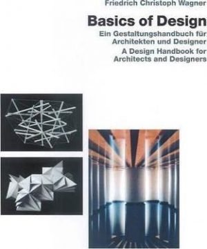 Basics of Design A Design Handbook for Architects and Designers