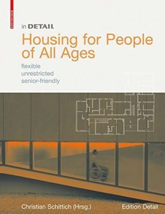 In Detail Housing for People of All Ages flexible, unrestricted, senior-friendly
