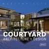 Masterpieces Courtyard Architecture + Design