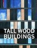 Tall Wood Buildings Design, Construction and Performance