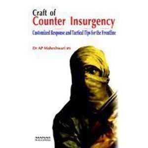 Craft of Counter Insurgency Customized Response and Tactical Tips for the Frontline