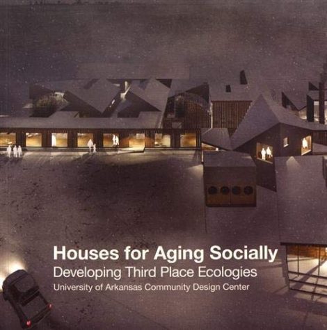 Houses for Aging Socially Developing Third Place Ecologies