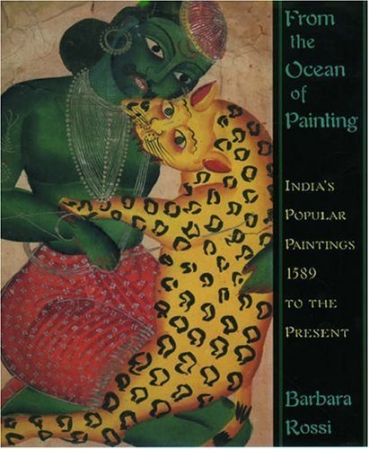 From the Ocean of Painting India's Popular Paintings, A.D.1589 to the Present Hardcover