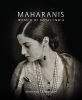 Maharanis Women of Royal India