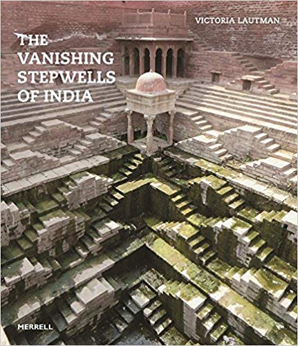 Vanishing Stepwells of India Hardcover