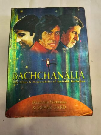 BACHCHANALIA THE FILMS AND MEMORABILIA OF AMITABH BACHCHAN