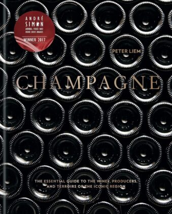 CHAMPAGNE THE ESSENTIAL GUIDE TO THE WINES, PRODUCERS, AND TERROIRS OF THE ICONIC REGION Hardcover