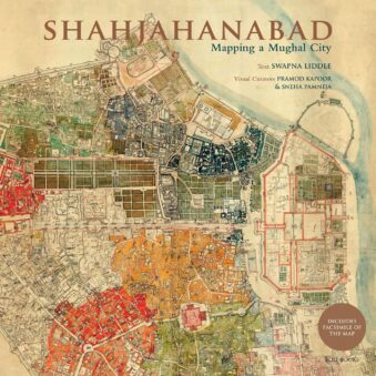 Shahjahanabad Mapping a Mughal City
