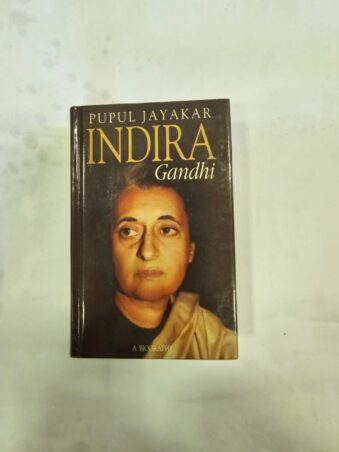 INDIRA GANDHI A BIOGRAPHY BY PUPUL JAYAKAR