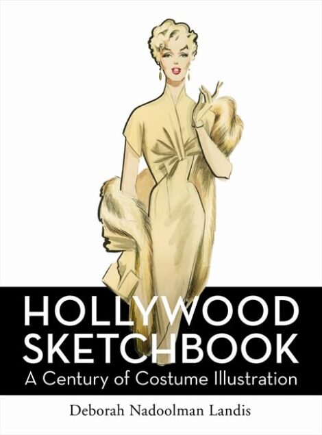 Hollywood Sketchbook: A Century of Costume Illustration