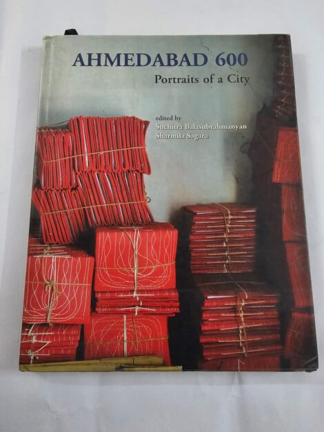 AHMEDABAD 600 , PORTRAITS OF A CITY