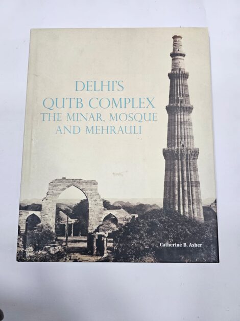DELHI'S QUTB COMPLEX, THE MINAR , MOSQUE AND MEHRAULI