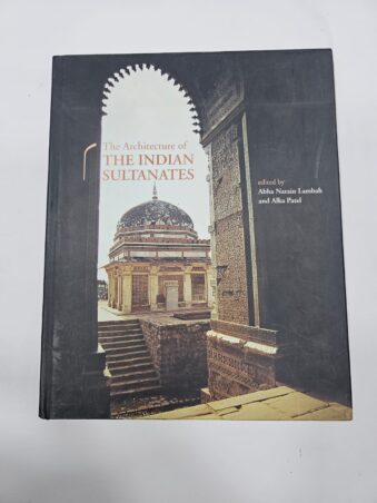 THE ARCHITECTURE OF INDIAN SULTANATES