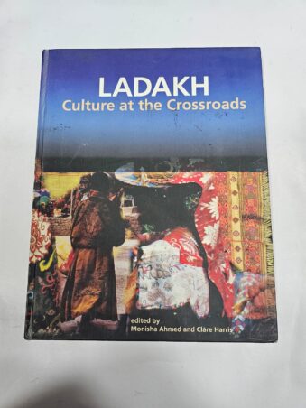 LADAKH CULTURE AT THE CROSSROADS