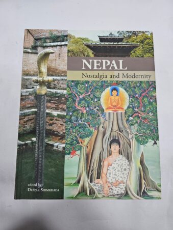 NEPAL NOSTALAGIA AND MODERNITY