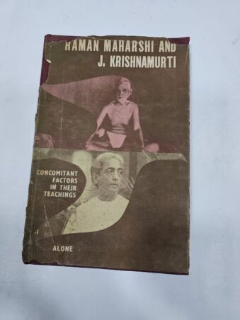 RAMAN MAHARSHI AND J. KRISHNAMURTI, CONCOMITANT FACTORS IN THEIR TEACHINGS,ALONE
