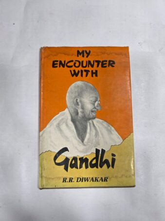 MY ENCOUNTER WITH GANDHI , DIWAKAR