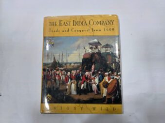 THE EAST INDIA COMPANY , TRADE AND CONQUEST FROM 1600