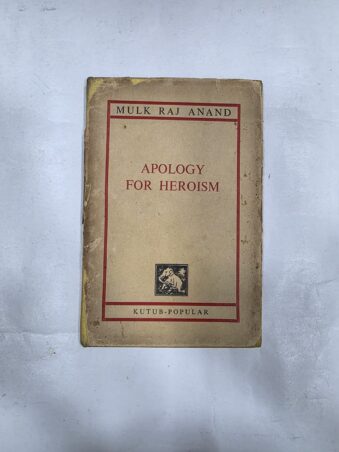 APOLOGY FOR HEROISM , MULK RAJ ANAND