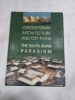 CONTEMPORARY ARCHITECTURE AND CITY FORM , THE SOUTH ASIAN PARADIGM