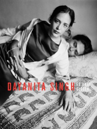 DAYANITA SINGH , GO AWAY CLOSER
