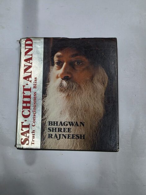 SAT CHIT ANAND , TRUTH CONSCIOUSNESS BLISS , BHAGWAN SHREE RAJNEESH
