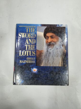 THE SWORD AND THE LOTUS , TALKS IN THE HIMALAYAS, OSHO RAJNEESH