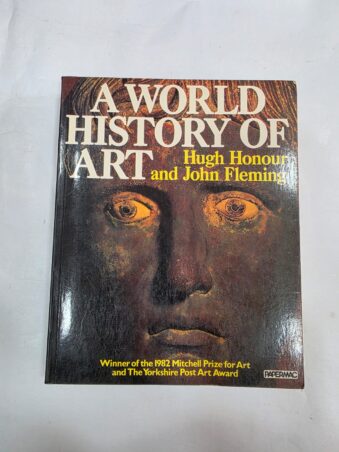 A WORLD HISTORY OF ART , HUGH HONOUR AND JOHN FLEMMING