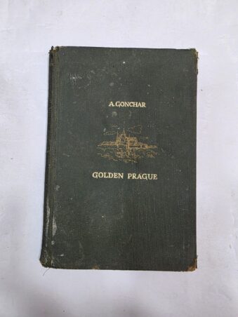GOLDEN PRAGUE A NOVEL , ALEXANDER GONCHAR