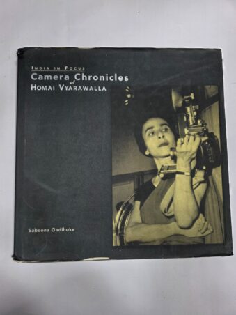 CAMERA CHRONICLES OF HOMAI VYARAWALLA, SABEENA GADIHOKE