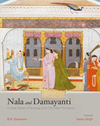 NALA AND DAMAYANTI A GREAT SERIES OF PAINTINGS OF AN OLD ROMANCE