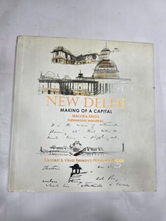 NEW DELHI , MAKING OF A CAPITAL