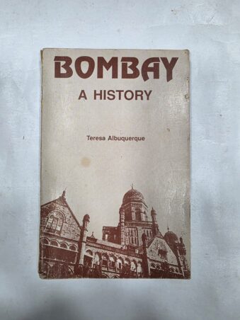 BOMBAY A HISTORY , TERESA ALBUQUERQUE