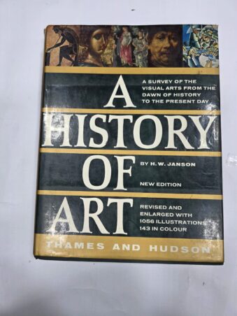 A HISTORY OF ART , A SURVEY OF THE VISUAL ARTS FROM THE DAWN OF HISTORY TO THE PRESENT DAY ,JANSON