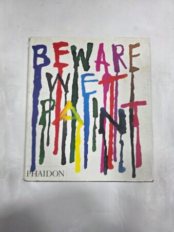 BEWARE WET PAINT , DESIGNS BY ALAN FLETCHER