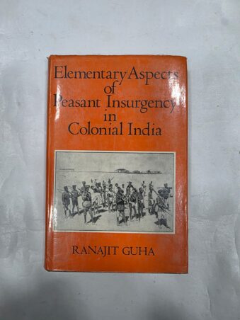 ELEMENTARY ASPECTS OF PEASANT INSURGENCY IN COLONIAL INDIA