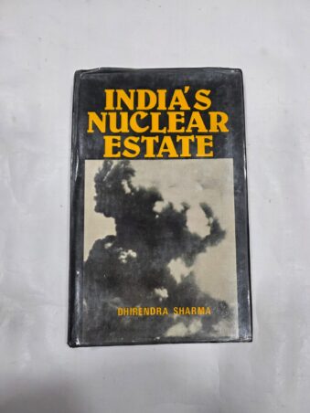 INDIA'S NUCLEAR ESTATE , DHIRENDRA SHARMA