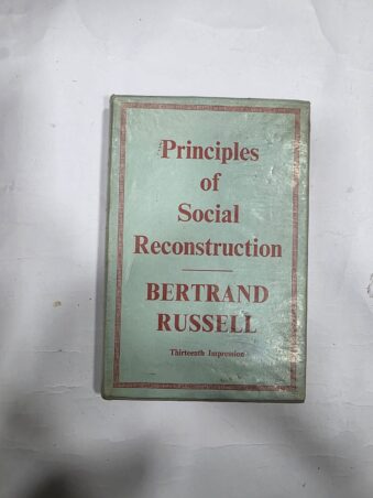 PRINCIPLES OF SOCIAL RECONSTRUCTION , BERTRAND RUSSELL