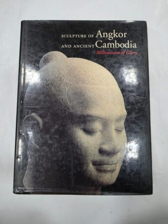 SCULPTURE OF ANGKOR AND ANCIENT CAMBODIA , MILLENNIUM OF GLORY