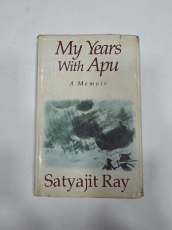 MY YEARS WITH APU , A MEMOIR , SATYAJIT RAY